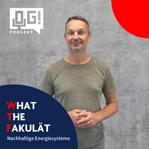 OG - Der Podcast #55: WTFakultät ist der Studiengang Nachhaltige Energiesysteme?