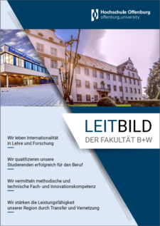 Leitbild der Fakultät B+W: Wir leben Internationalität in Lehre und Forschung - Wir qualifizieren unsere Studierenden erfolgreich für den Beruf - Wir vermitteln methodische und technische Fach- und Innovationskompetenz - Wir stärken die Leistungsfähigkeit unserer Region durch Transfer und Vernetzung