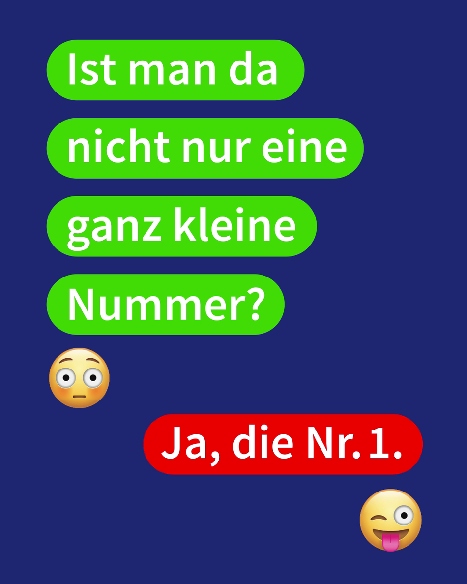 Vertikalte Grafik, welche einen Chatverlauf darstellt. Links die Frage: 'Ist man da nicht nur eine ganz kleine Nummer?'; Rechts die Antwort: 'Ja, die Nr.1.'